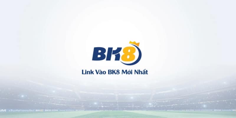 link vào BK8 chính thức